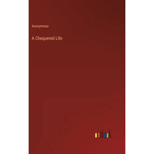A Chequered Life - Hardcover