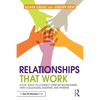 Relationships That Work: Four Ways to Connect (and Set Boundaries) with Colleagues, Students, and Parents - Paperback