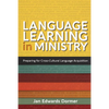 Language Learning in Ministry: Preparing for Cross-Cultural Language Acquisition - Paperback