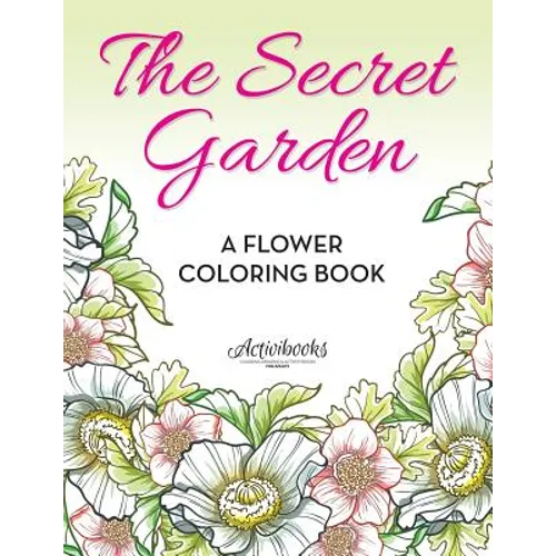 The Secret Garden: A Flower Coloring Book - Paperback