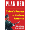 Plan Red: China's Project to Destroy America - Hardcover