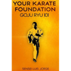 Your Karate Foundation: Goju Ryu - Paperback
