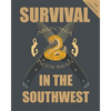 The Complete Survival in the Southwest: Guide to Desert Survival - Paperback