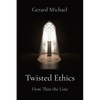 Twisted Ethics: How Thin the Line - Paperback