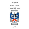The History of the Walker Family and the Times They Lived - Paperback