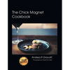 The Chick Magnet Cookbook - Paperback
