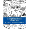 Amazing Animals Coloring Book for Adults: Relax and Relieve Stress with This Magical Adult Animal Coloring Book - Paperback