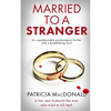 MARRIED TO A STRANGER an unputdownable psychological thriller with a breathtaking twist - Paperback