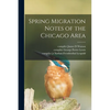 Spring Migration Notes of the Chicago Area - Paperback