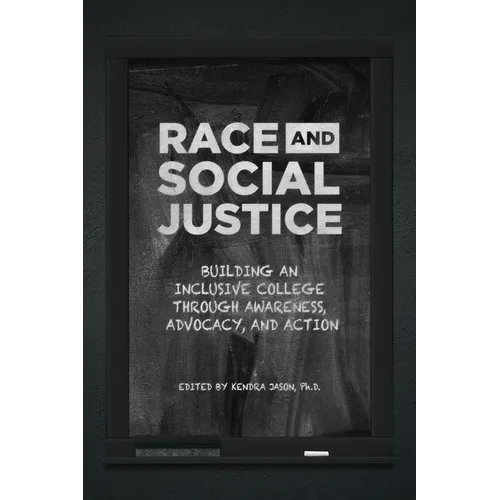 Race and Social Justice: Building an Inclusive College Through Awareness, Advocacy, and Action - Paperback