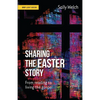 Sharing the Easter Story: From reading to living the gospel - Paperback