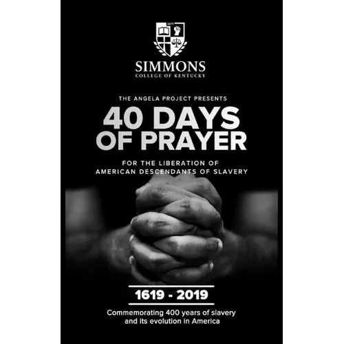The Angela Project Presents 40 Days of Prayer: For the Liberation of American Descendants of Slavery - Paperback