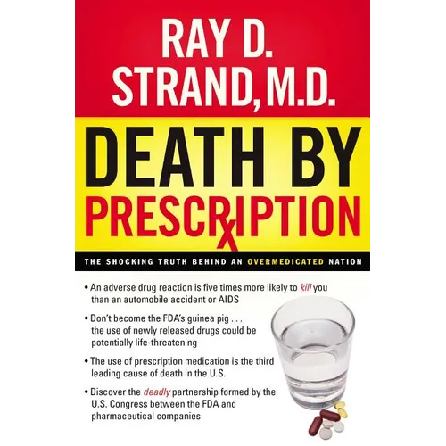 The Death by Prescription: The Shocking Truth Behind an Overmedicated Nation - Paperback