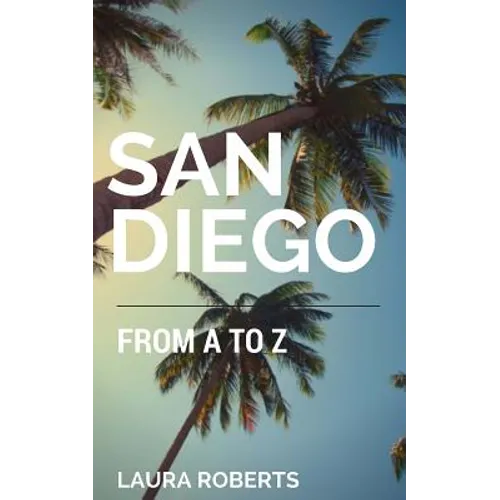 San Diego from A to Z: An Alphabetical Guide - Paperback