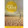 Creation in Crisis: Science, Ethics, Theology - Paperback