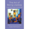 The Art of Being Useless - Paperback