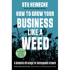 How to Grow Your Business Like a Weed: A Complete Strategy for Unstoppable Growth - Hardcover