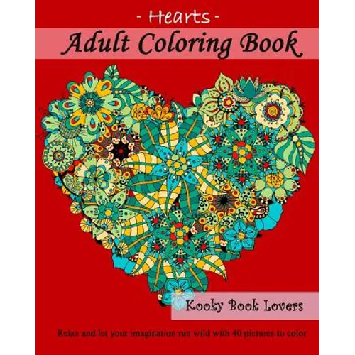 Adult Coloring Book - Hearts - Relax and let your imagination run wild with 40 pictures to color - Paperback