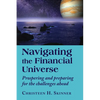 Navigating the Financial Universe: Prospering and Preparing for the Challenges Ahead - Paperback