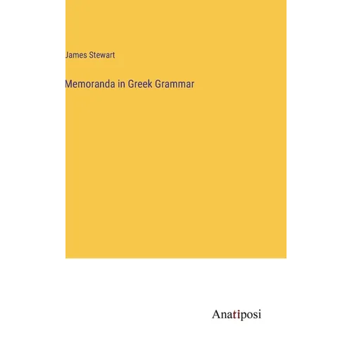 Memoranda in Greek Grammar - Hardcover