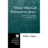 Those Who Call Themselves Jews: The Church and Judaism in the Apocalypse of John - Hardcover