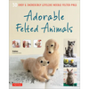 Adorable Felted Animals: 30 Easy & Incredibly Lifelike Needle Felted Pals - Paperback