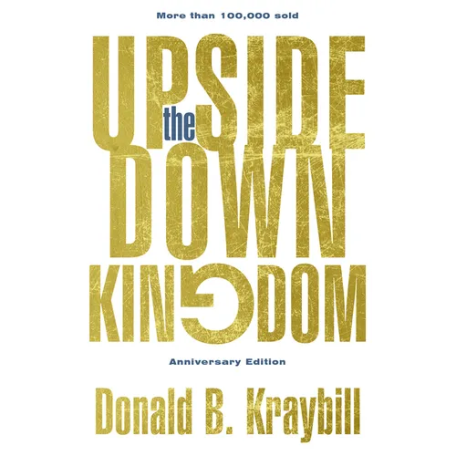 The Upside-Down Kingdom: Anniversary Edition - Hardcover