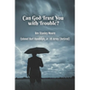 Can God Trust You with Trouble? - Paperback