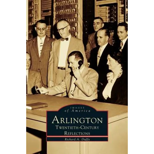 Arlington: Twentieth-Century Reflections - Hardcover