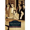 Arlington: Twentieth-Century Reflections - Hardcover
