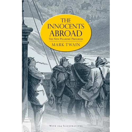 The Innocents Abroad: or, The New Pilgrims' Progress (Illustrated) - Paperback