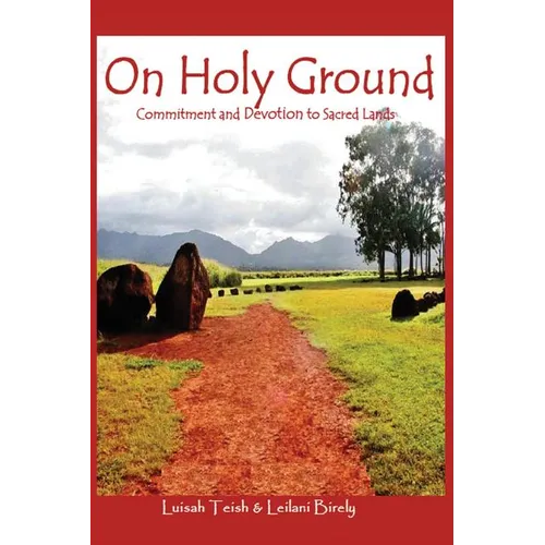 On Holy Ground: Commitment and Devotion to Sacred Lands - Paperback