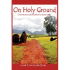 On Holy Ground: Commitment and Devotion to Sacred Lands - Paperback