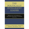 Politically Intelligent Leader: Dealing with the Dilemmas of a High-Stakes Educational Environment - Paperback
