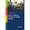 A Study Guide for John Irving's A Prayer for Owen Meany - Paperback
