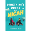 Something's Wrong with Micah - Paperback