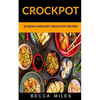 Crockpot: 30 Quick and Easy Crock Pot Recipes - Paperback