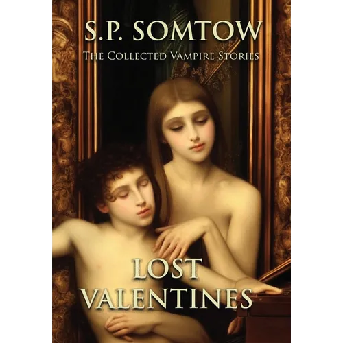 Lost Valentines: The Collected Vampire Stories - Hardcover