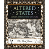 Altered States: Minds, Drugs and Culture - Paperback