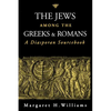 The Jews Among the Greeks and Romans: A Diasporan Sourcebook - Paperback