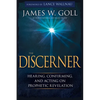 The Discerner: Hearing, Confirming, and Acting on Prophetic Revelation - Paperback