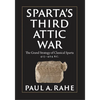 Sparta's Third Attic War: The Grand Strategy of Classical Sparta, 413-404 BC - Hardcover