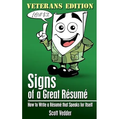 Signs of a Great Résumé: Veterans Edition: How to Write a Résumé that Speaks for Itself - Paperback