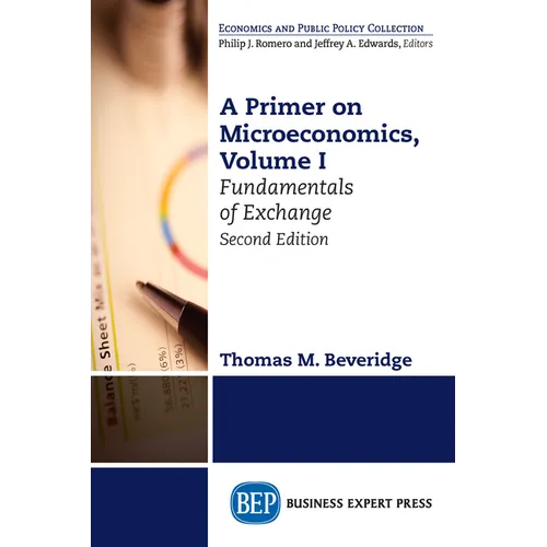 A Primer on Microeconomics, Second Edition, Volume I: Fundamentals of Exchange - Paperback