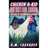 Chicken and Kid Detective Squad: The Case of the Midnight Creeper - Paperback