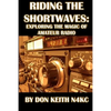 Riding the Shortwaves: Exploring the Magic of Amateur Radio - Paperback