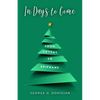 In Days to Come: From Advent to Epiphany - Paperback