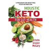 Holistic Keto for Gut Health: A Program for Resetting Your Metabolism - Paperback