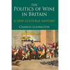 The Politics of Wine in Britain: A New Cultural History - Paperback