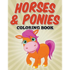 Horses & Ponies Coloring Book: Coloring Books for Kids - Paperback